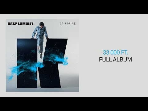 (Full Album) 33 000 FT - Kazy Lambist
