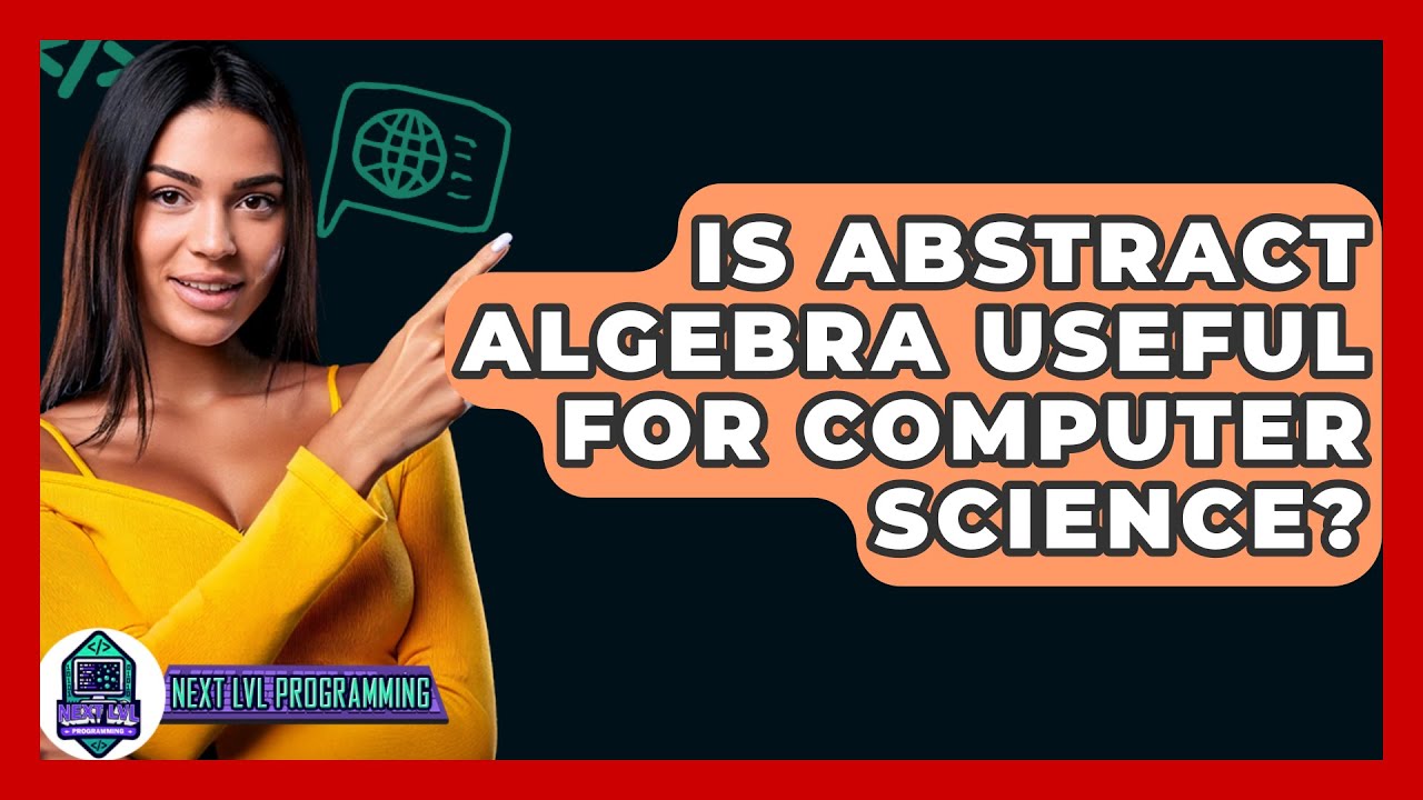 Unlocking the Power of Abstract Algebra in Computer Science 💻