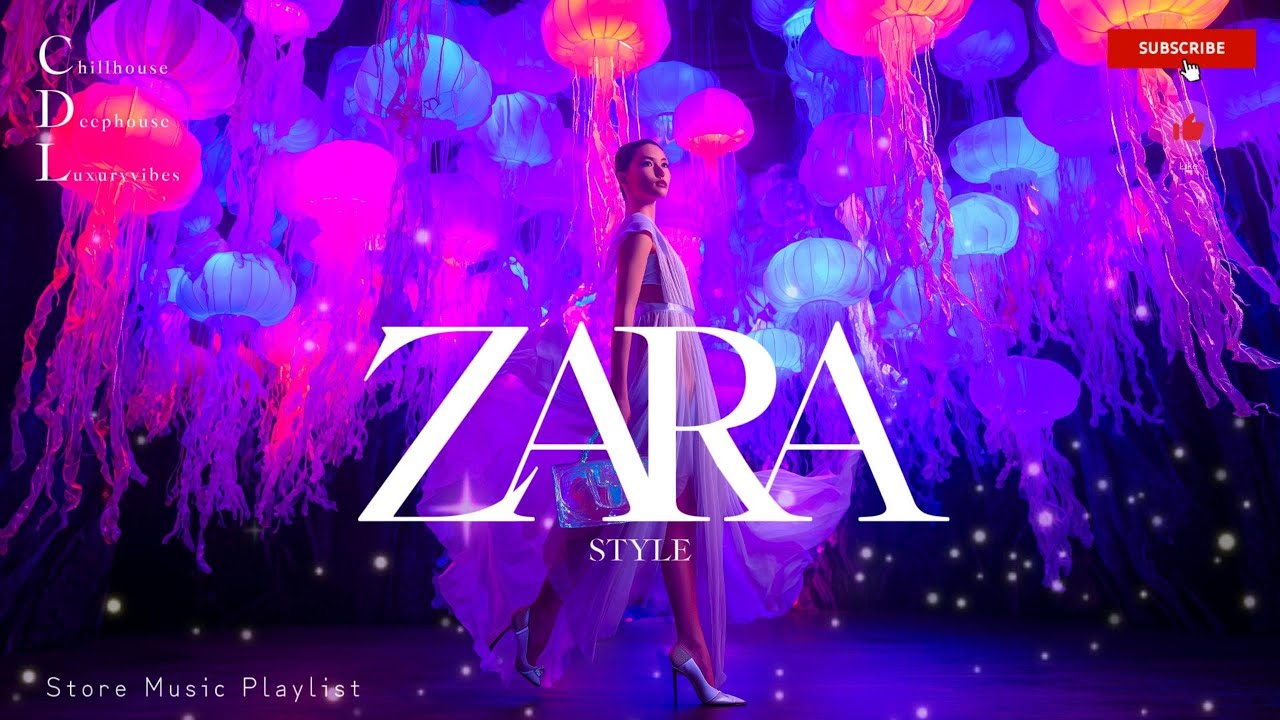 Zara Style Chill House Playlist 🎶