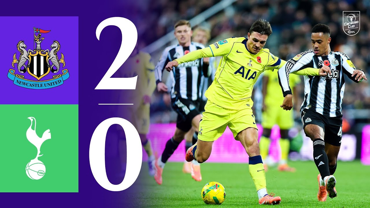 Newcastle United Shocks Tottenham 2-0 in Carabao Cup ⚽ Highlights