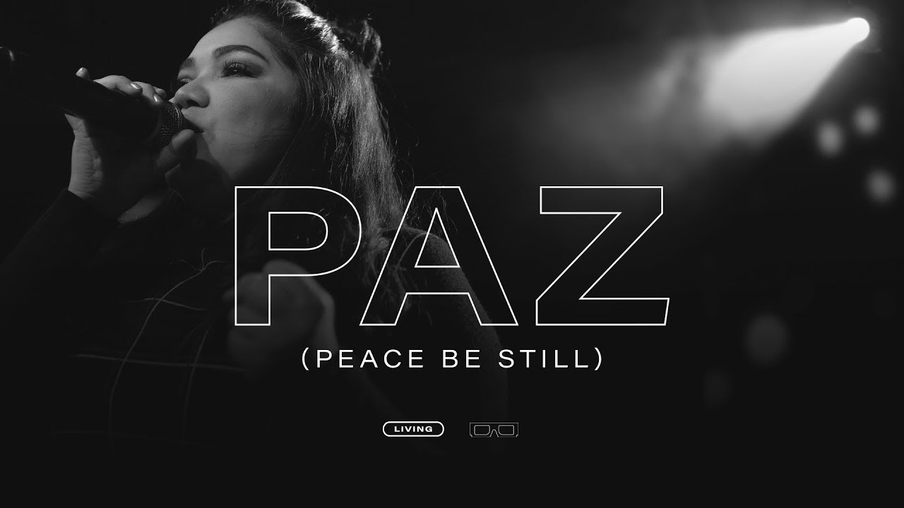 Living - PAZ (Peace Be Still) Videoclip Oficial