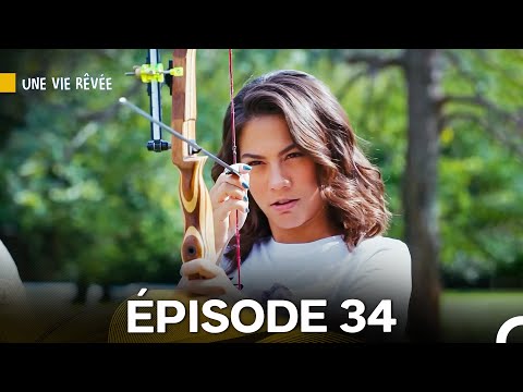 Une Vie Rêvée Épisode 34 (Doublage en Français)
