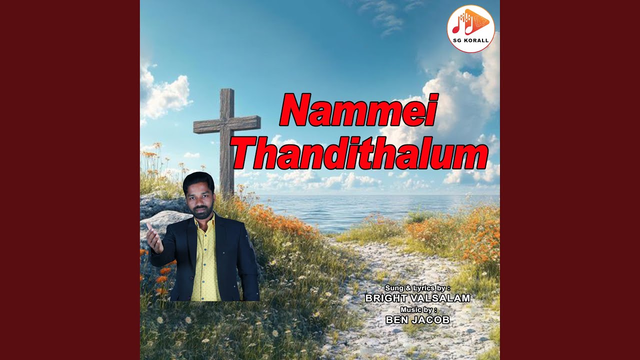 Nammei Thandithalum by Bright Valsalam 🎶