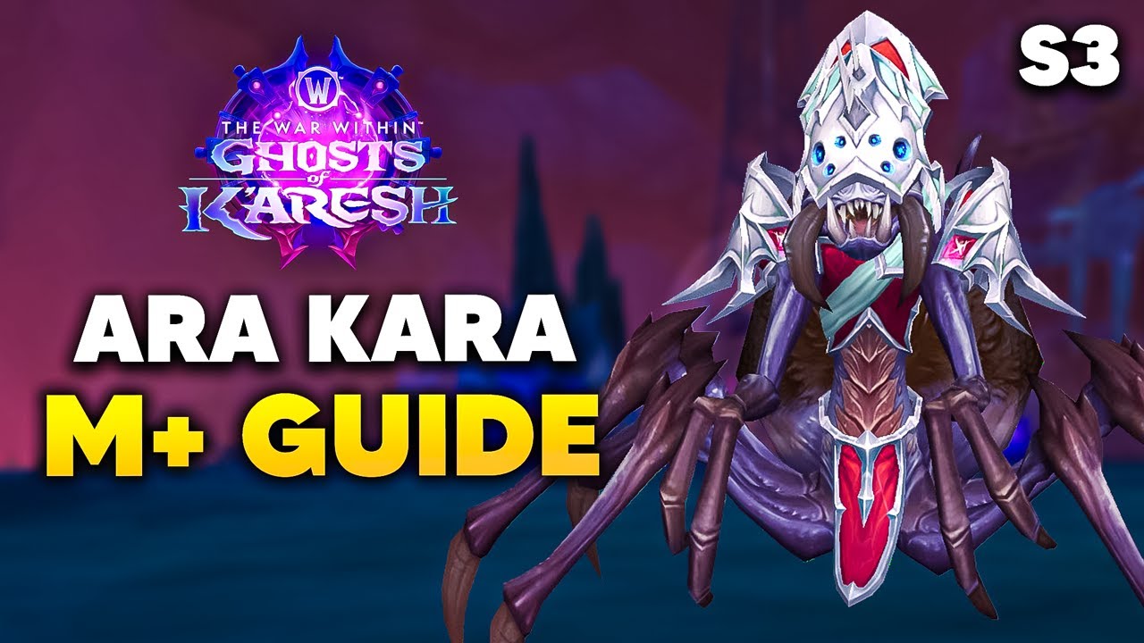 Ara-Kara Mythic+ Guide for War Within S3 🗺️