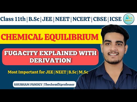 Fugacity Concept & Derivation Explained |Most Important for Class 11th, JEE, NEET, B.Sc, M.Sc