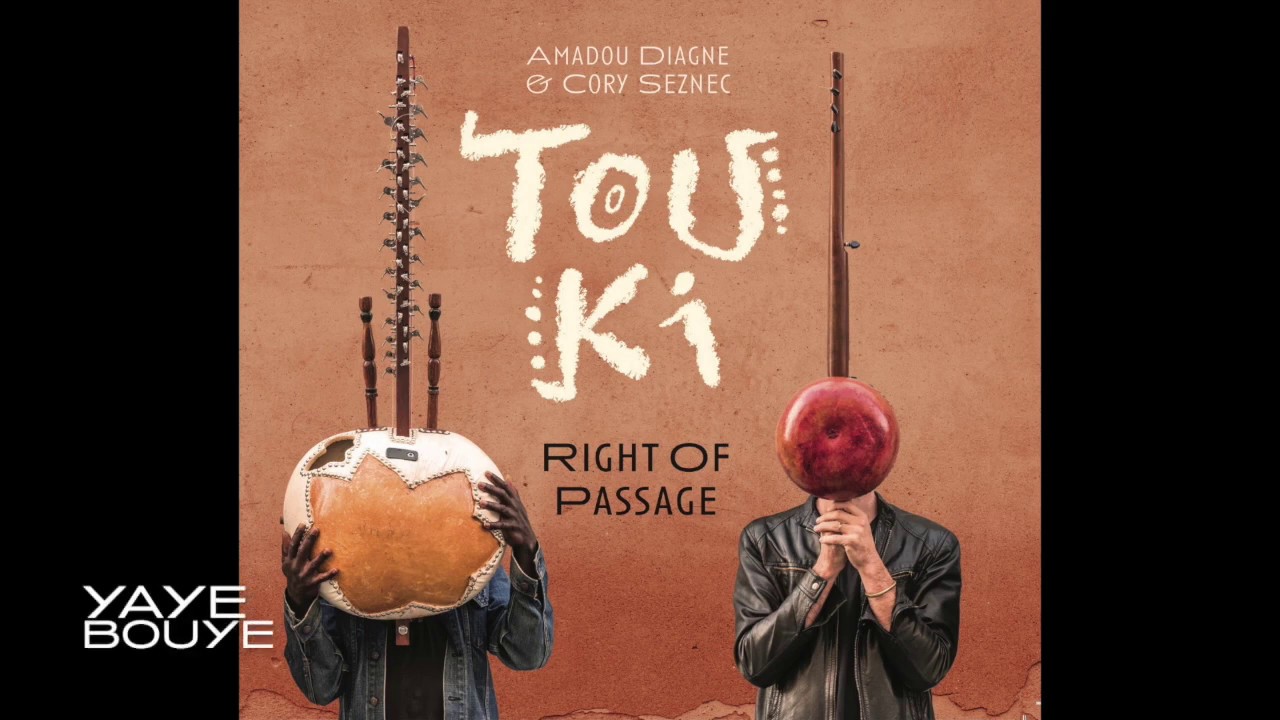 Yaye Bouye - Touki (Amadou Diagne & Cory Seznec) 🎶