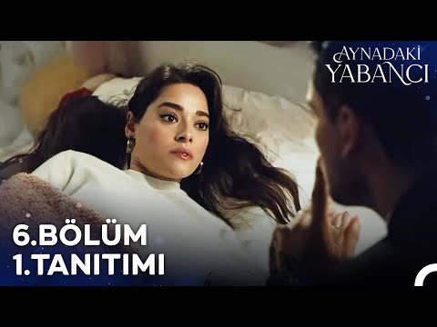 Aynadaki Yabancı 6. Bölüm 1.Tanıtımı | Burada Olduğunu Kimse Bilmeyecek!