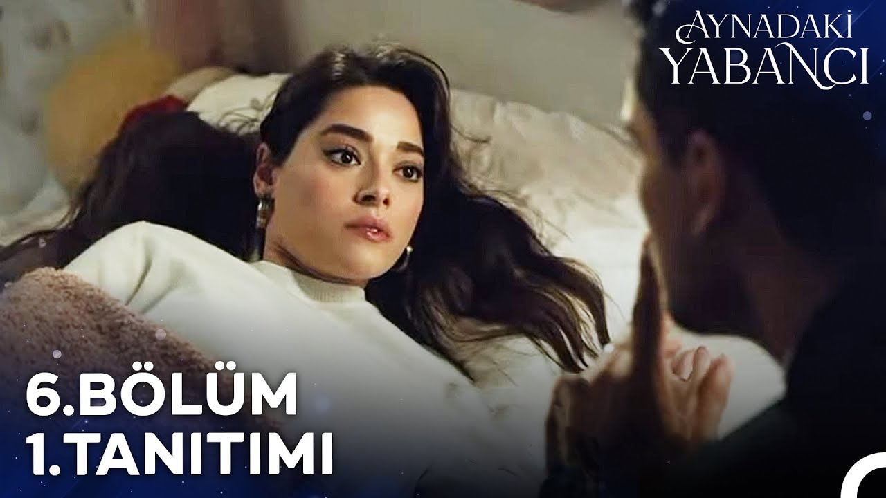 Aynadaki Yabancı 6. Bölüm 1. Tanıtımı – Sırların Ortaya Çıkacağı An! ✨