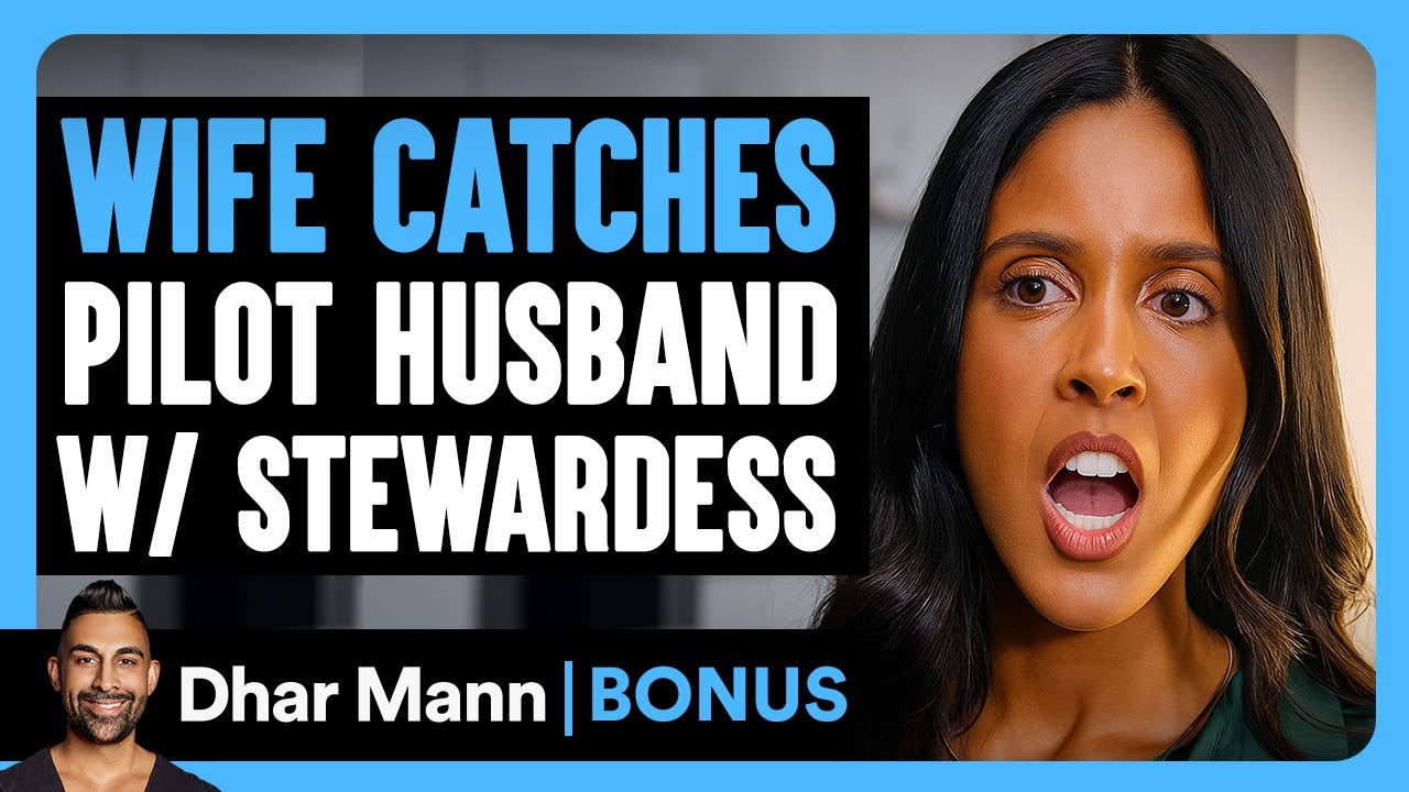 Shocking Discovery: Wife Catches Pilot Husband with Stewardess ✈️ | Dhar Mann Bonus