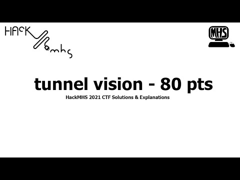 HackMHS 2021 CTF - tunnel vision