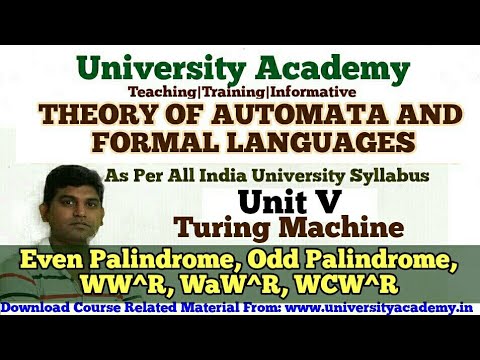 TAFL61:Theory of Automata,Turing Machine for Even Palindrome,Odd Palindrome,TM for WW^R,TM for WCW^R