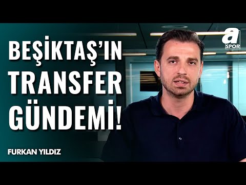 "Beşiktaş 6-7 Transfer Yapacak!" Furkan Yıldız'dan Son Dakika Transfer Bilgileri!
