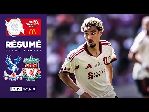 Résumé : EKITIKE déjà buteur, mais LIVERPOOL perd le Community Shield contre Crystal Palace !