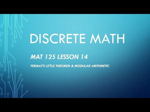 MAT 125 Lesson 14: Fermat's Little Theorem, Modular Arithmetic