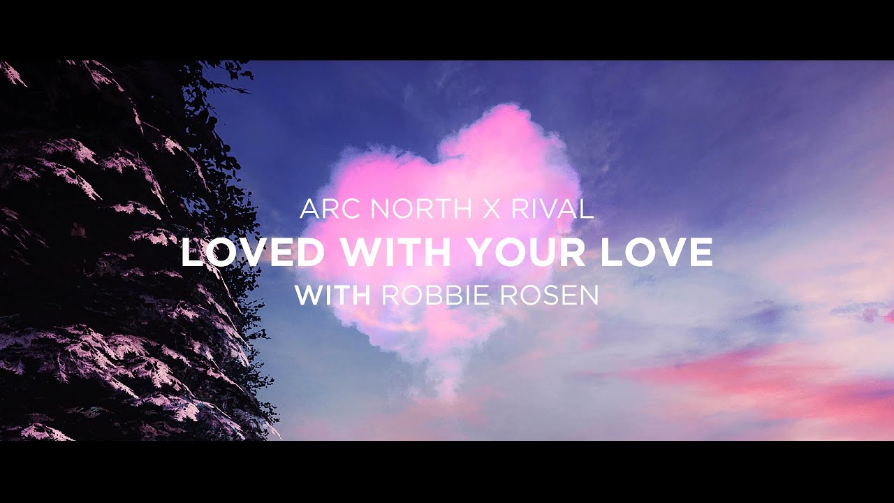 Arc North & Rival - Loved With Your Love 🎶 (Lyric Video)