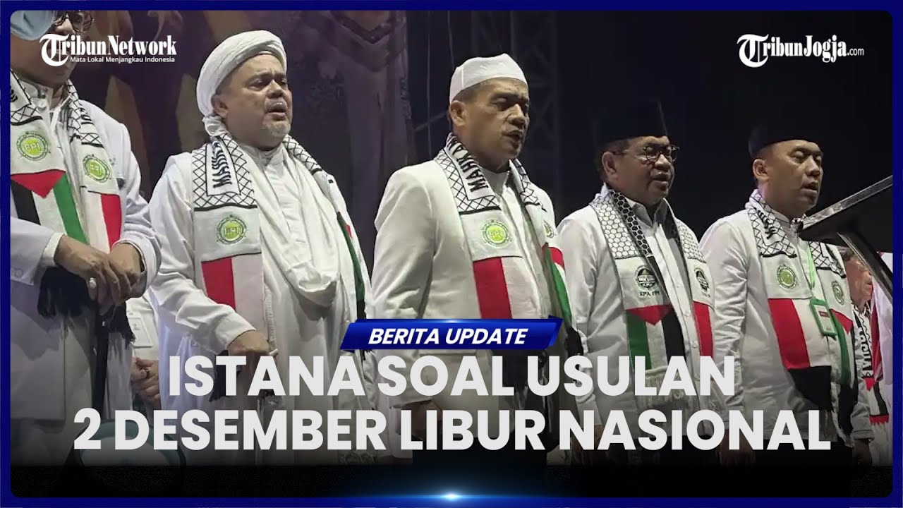 REUNI 212 USUL 2 DESEMBER JADI HARI LIBUR NASIONAL, ISTANA ANGKAT BICARA: BAKAL LAPOR PRABOWO