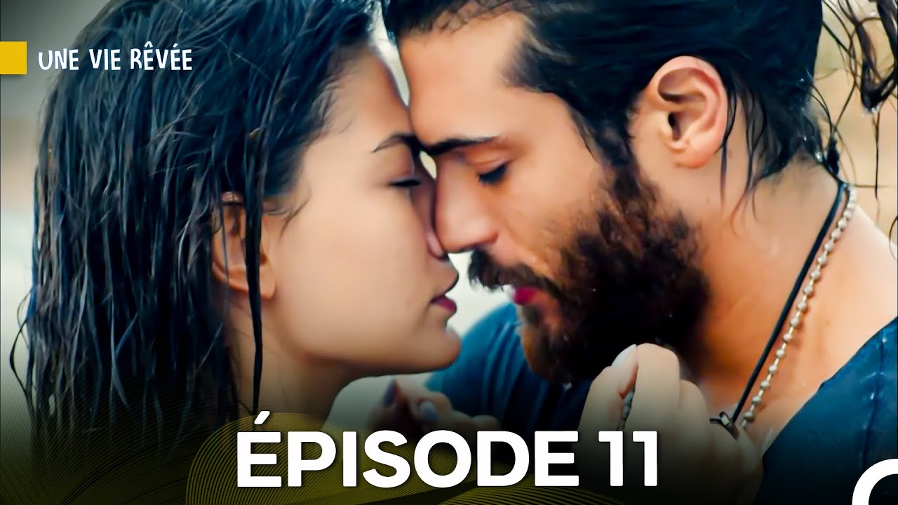 Une Vie Rêvée Épisode 11 (Doublage en Français)