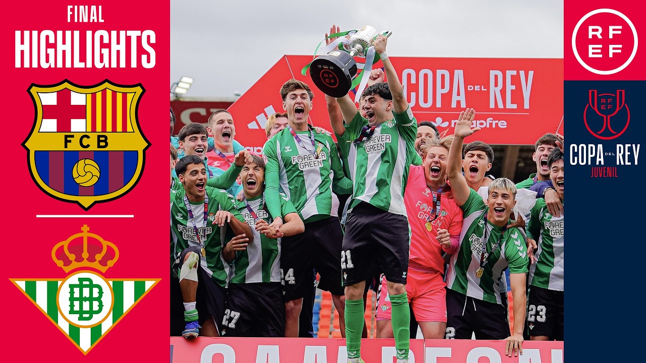 RESUMEN | FC Barcelona 1-4 Real Betis | Final | Copa del Rey Juvenil
