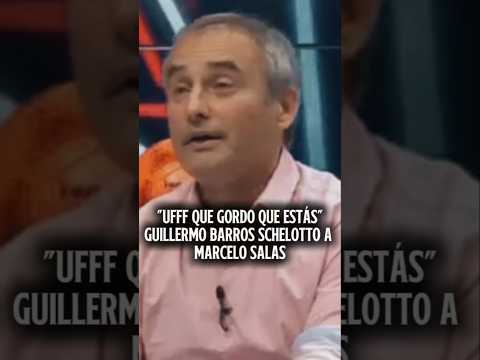 "UFF QUE GORDO QUE ESTÁS" BALDASSI Y LA ANÉCDOTA DE GUILLERMO BARROS SCHELOTTO CON MARCELO SALAS