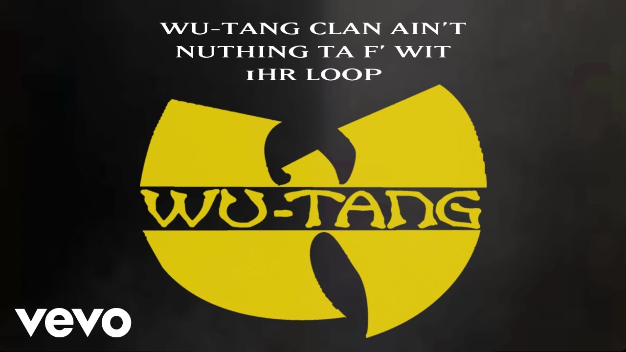 Wu-Tang Clan - Wu-Tang Clan Ain't Nuthing ta F' Wit (1 Hour Loop)
