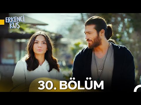 Erkenci Kuş 30. Bölüm