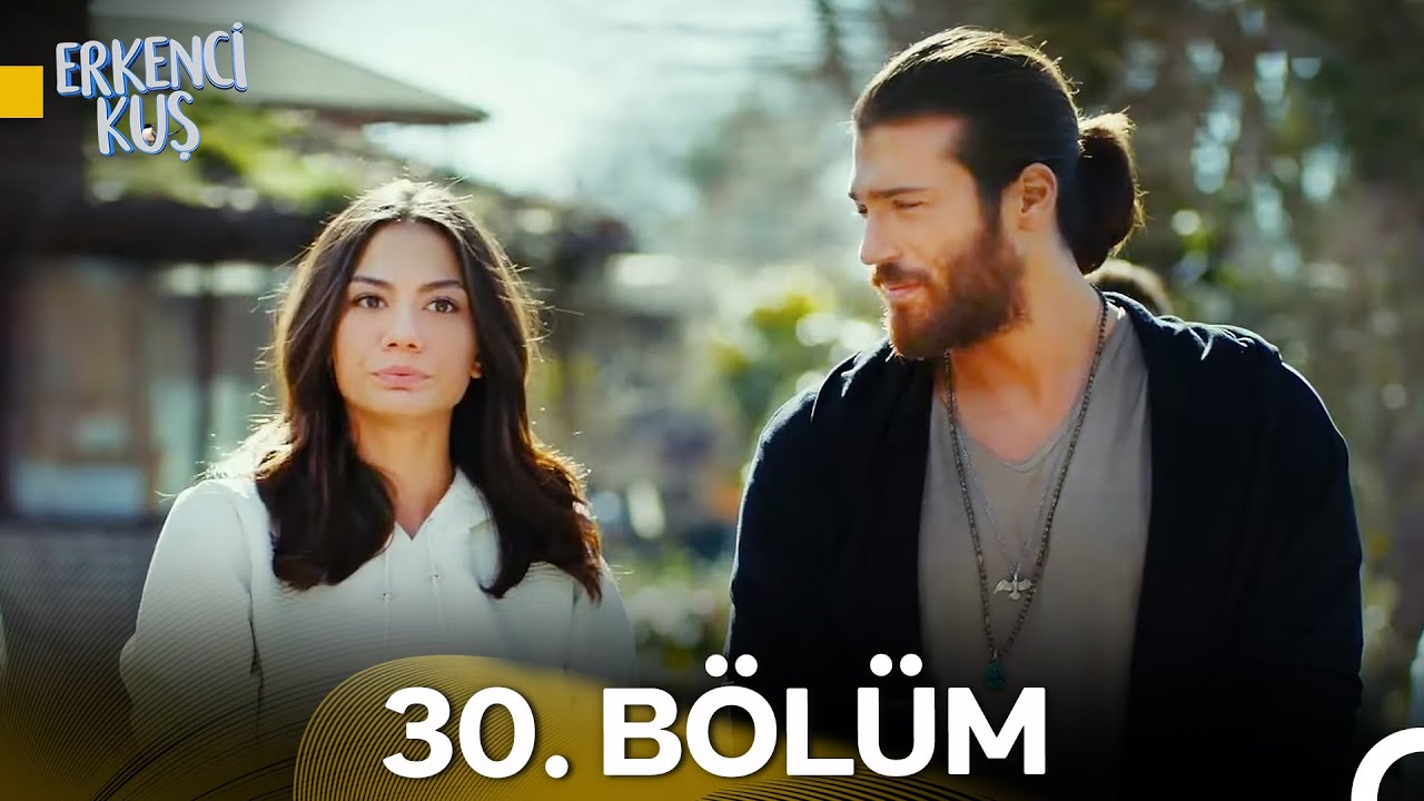 Erkenci Kuş 30. Bölüm Özeti ve 31. Bölüm Fragmanı 🎬