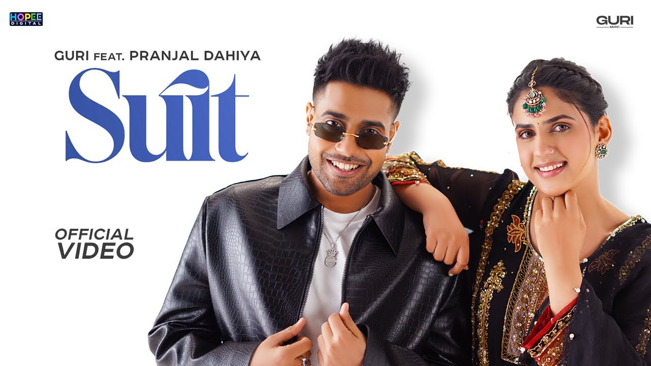 SUIT (Official Video) - Guri ft. Pranjal Dahiya | Punjabi Song 2024