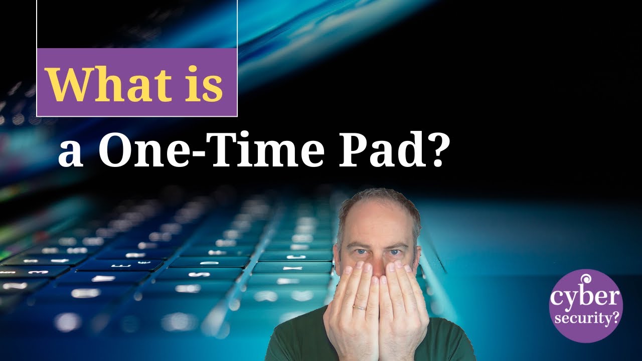 Understanding One-Time Pads in Cryptography