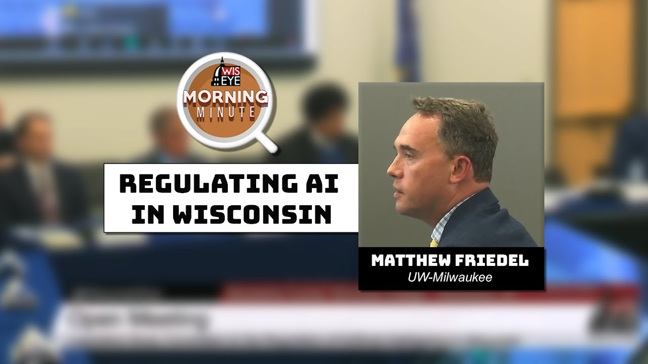 WisEye Morning Minute: AI Regulation in Wisconsin 🤖