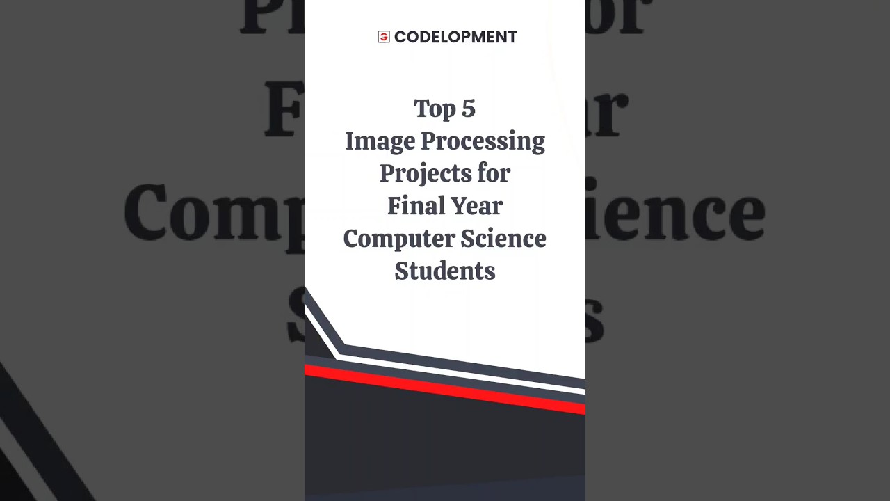Top 5 Innovative Image Processing Projects for Final Year CS Students 📸