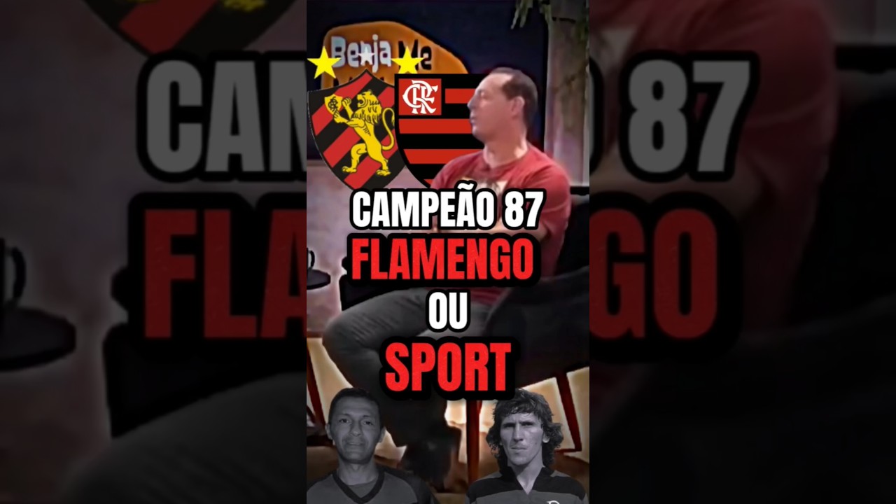 Campeão de 1987: Flamengo ou Sport?