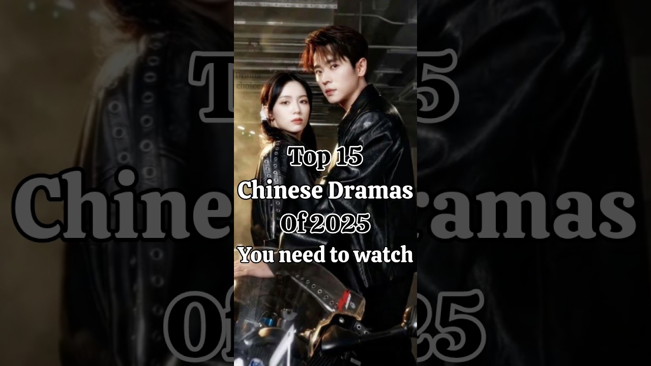 Top 15 Must-Watch Chinese Dramas of 2025 π¬