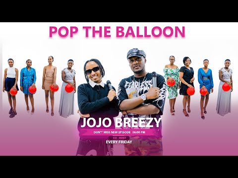 MAGIC MATCH | POP THE BALLOON RWANDA EP 37 WITH CO_HOST: JOJO BREEZY