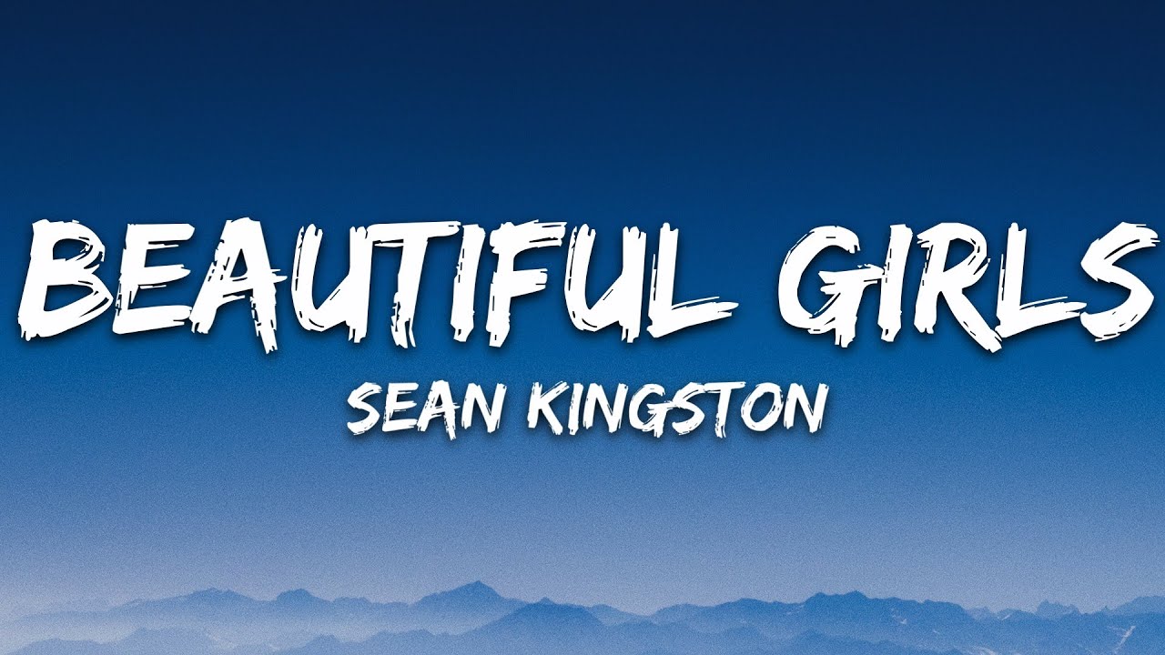 Sean Kingston - Beautiful Girls (Lyrics) ๐ถ