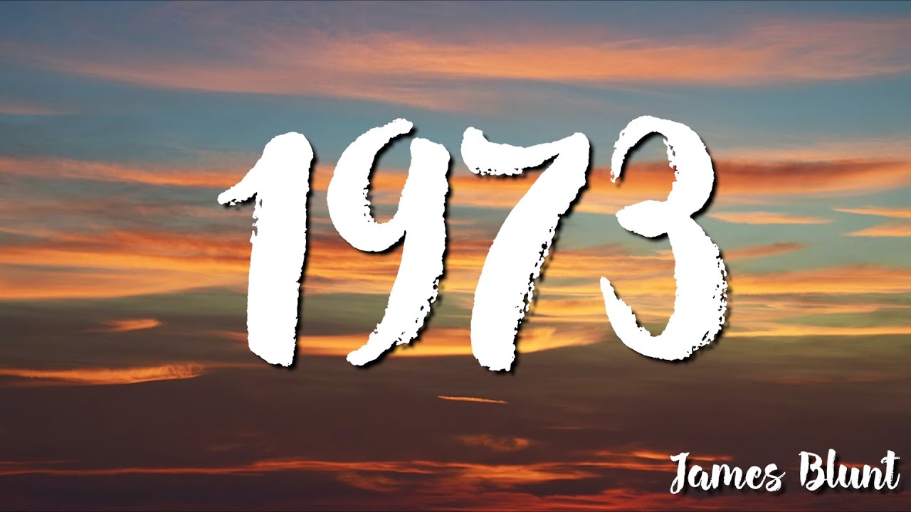 James Blunt - 1973 Lyrics 🎶