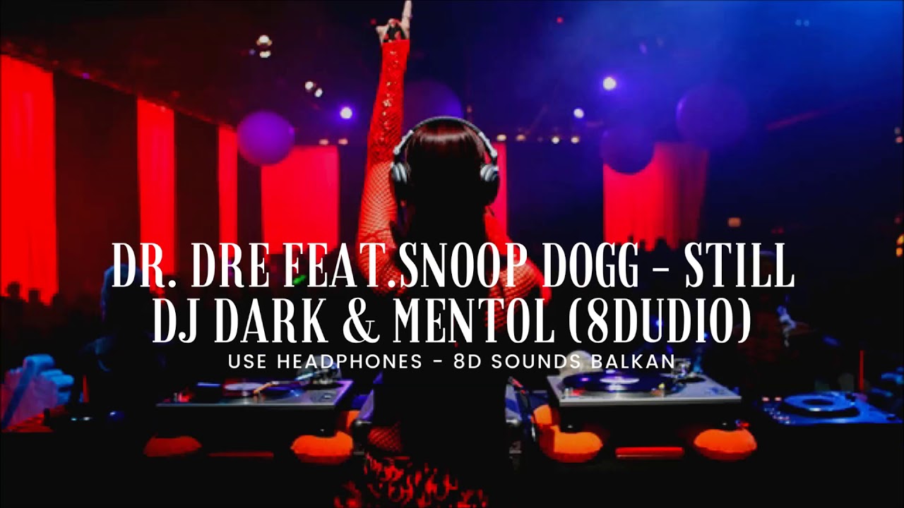 Dr Dre & Snoop Dogg - Still D.R.E. 8D Remix 🎧