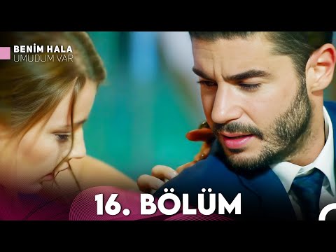 Benim Hala Umudum Var 16. Bölüm (FULL HD)
