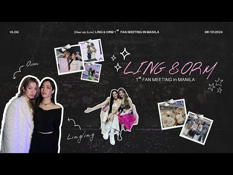 [ENG SUB] VLOG : [𝑫𝒆𝒂𝒓 𝒎𝒚 𝑳𝒐𝒗𝒆] LING & ORM 1st FAN MEETING in MANILA | 3Plus