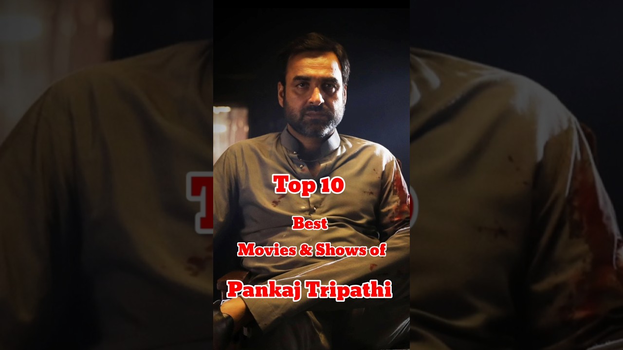 TOP 10 Top 10 Pankaj Tripathi Movies & Shows 👿