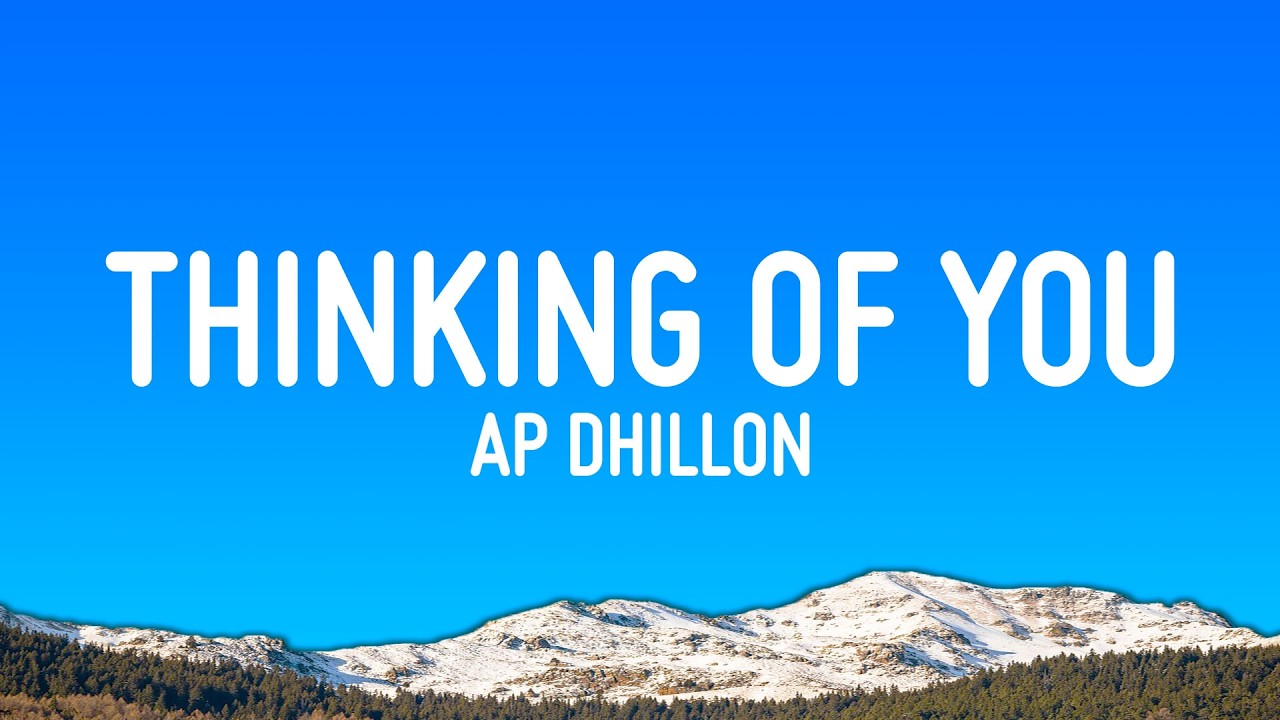 AP Dhillon - Thinking Of You (Lyrics)