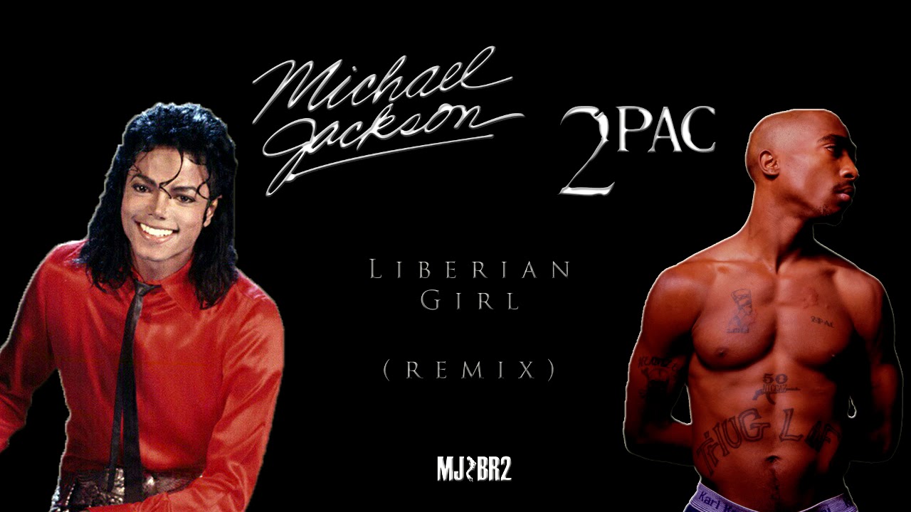 Michael Jackson & 2Pac - Liberian Girl Remix 🎶