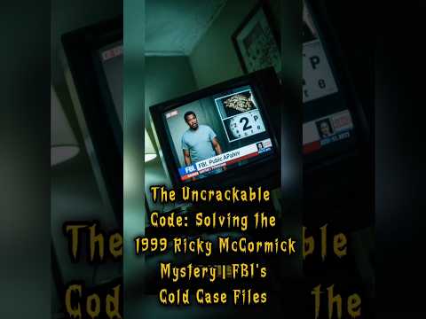 The Uncrackable Code: Solving the 1999 Ricky McCormick Mystery | FBI's Cold Case Files