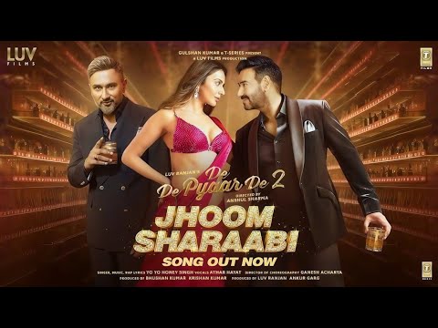 Jhoom Sharaabi (Song)– De De Pyaar De 2 | Ajay Devgn, Rakul Preet Singh | Yo Yo Honey Singh