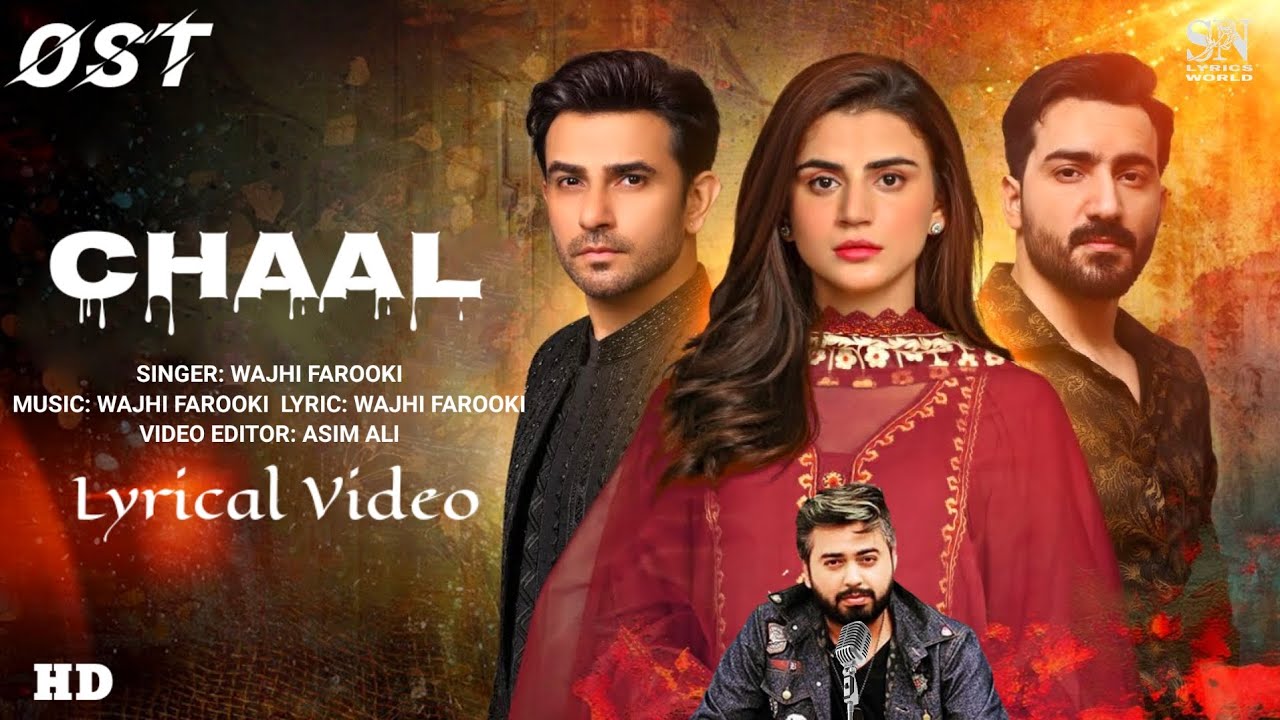 Chaal Ost Full Lyrics 🎶 – Wajhi Farooki's Hit Song | Watch on Geo Entertainment