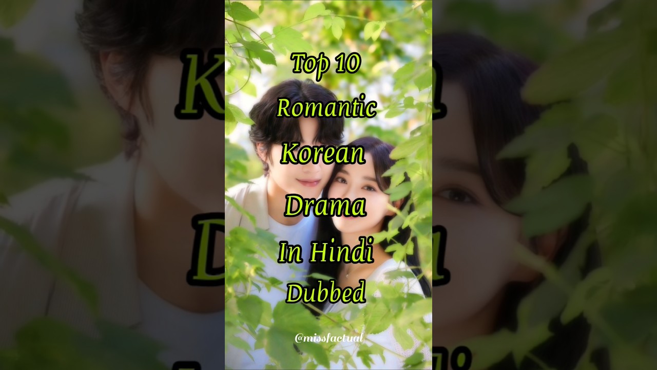Top 10 Romantic Korean Dramas in Hindi 💚