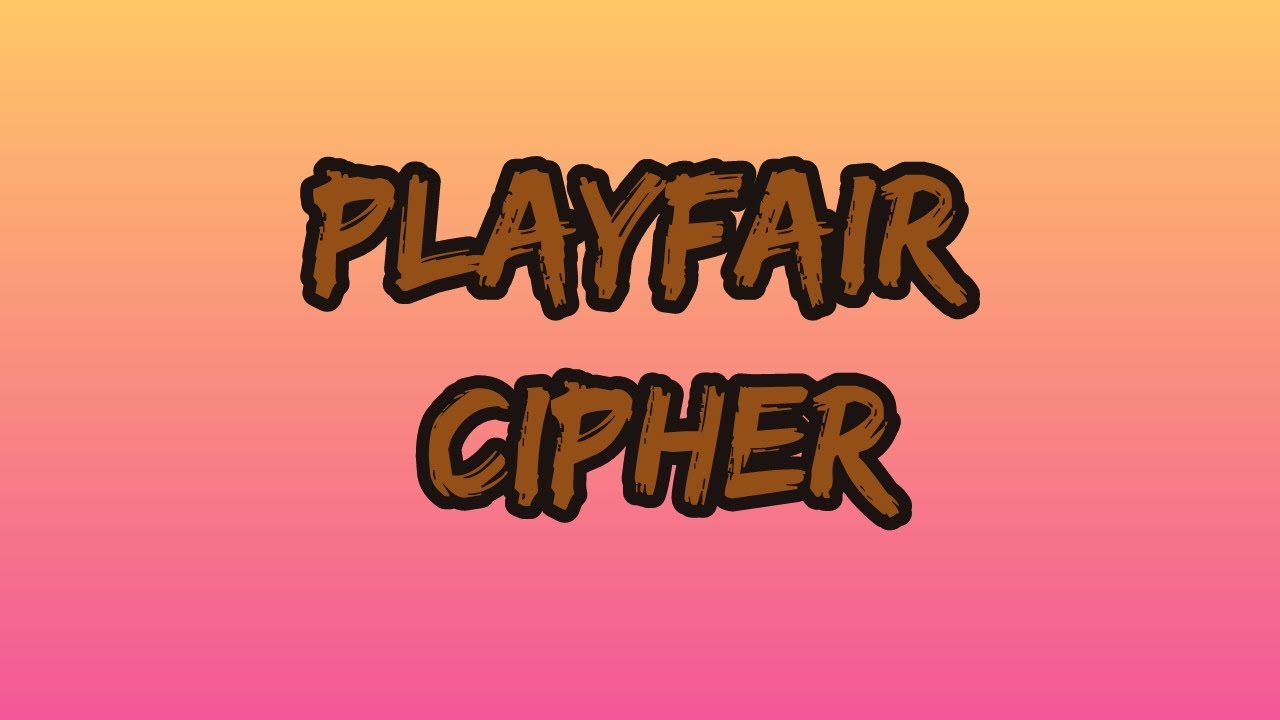 Playfair Cipher Algorithm with Example | Cyber Security