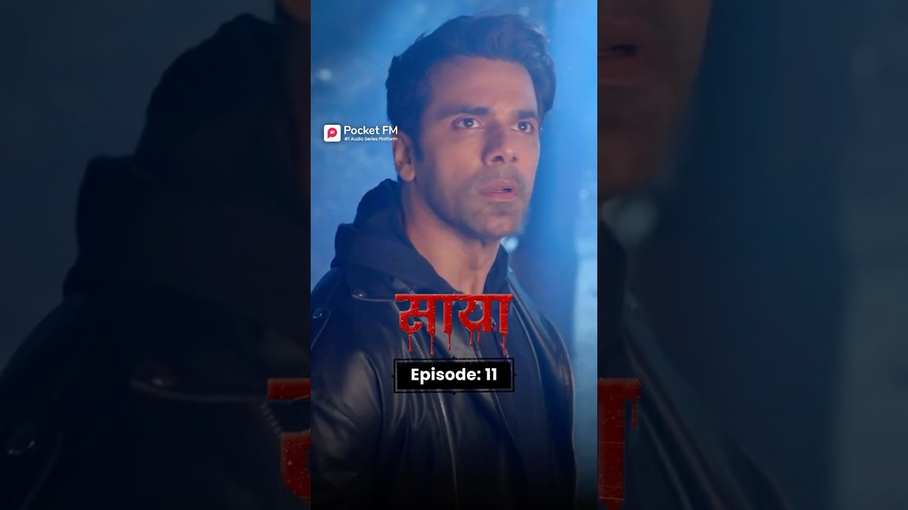 Saaya Episode 11 | Full Series on Pocket FM