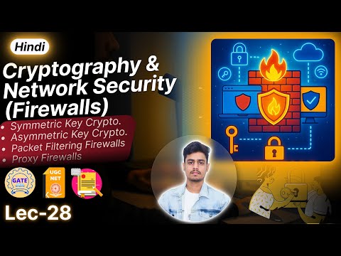 Cryptography & Firewalls Explained | Symmetric vs Asymmetric Encryption, Packet Filtering & Proxy