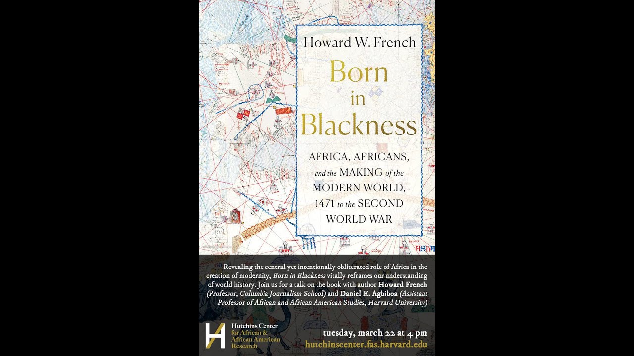 'Born in Blackness': A book talk with author Howard French (03-22-2022)