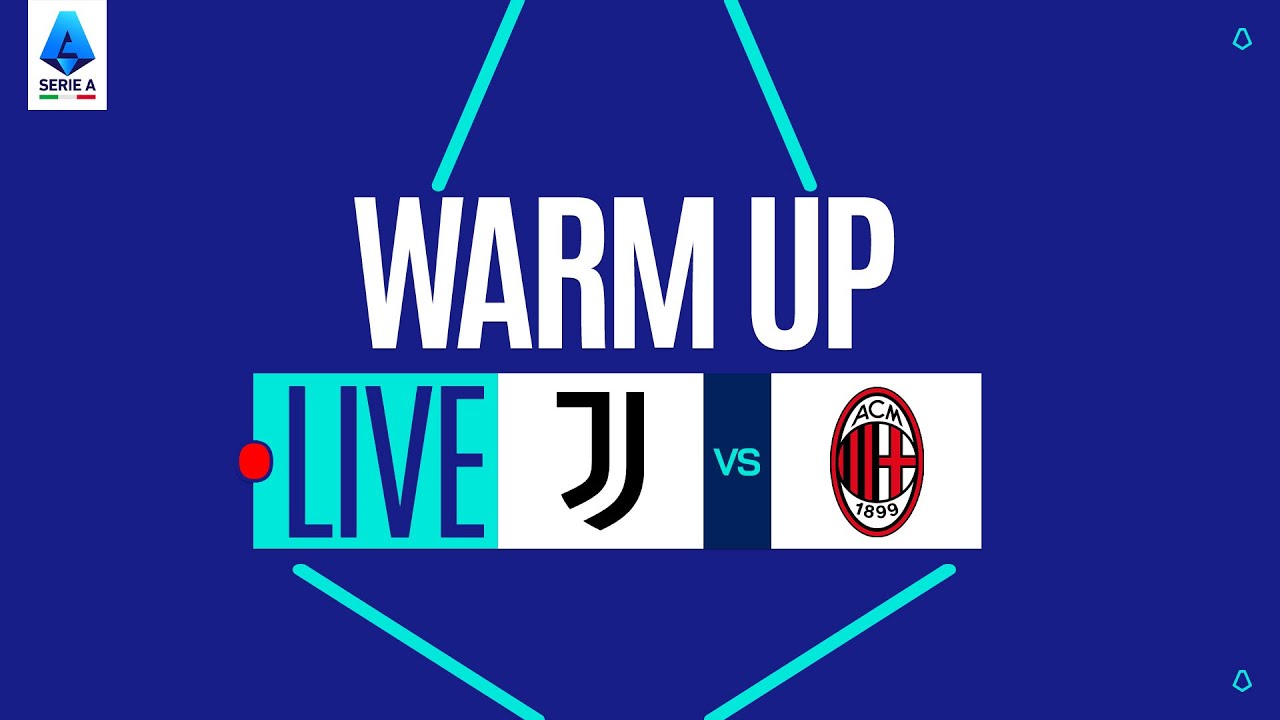 🔥 Live Warm-Up: Juventus vs. Milan | Serie A 2025/26